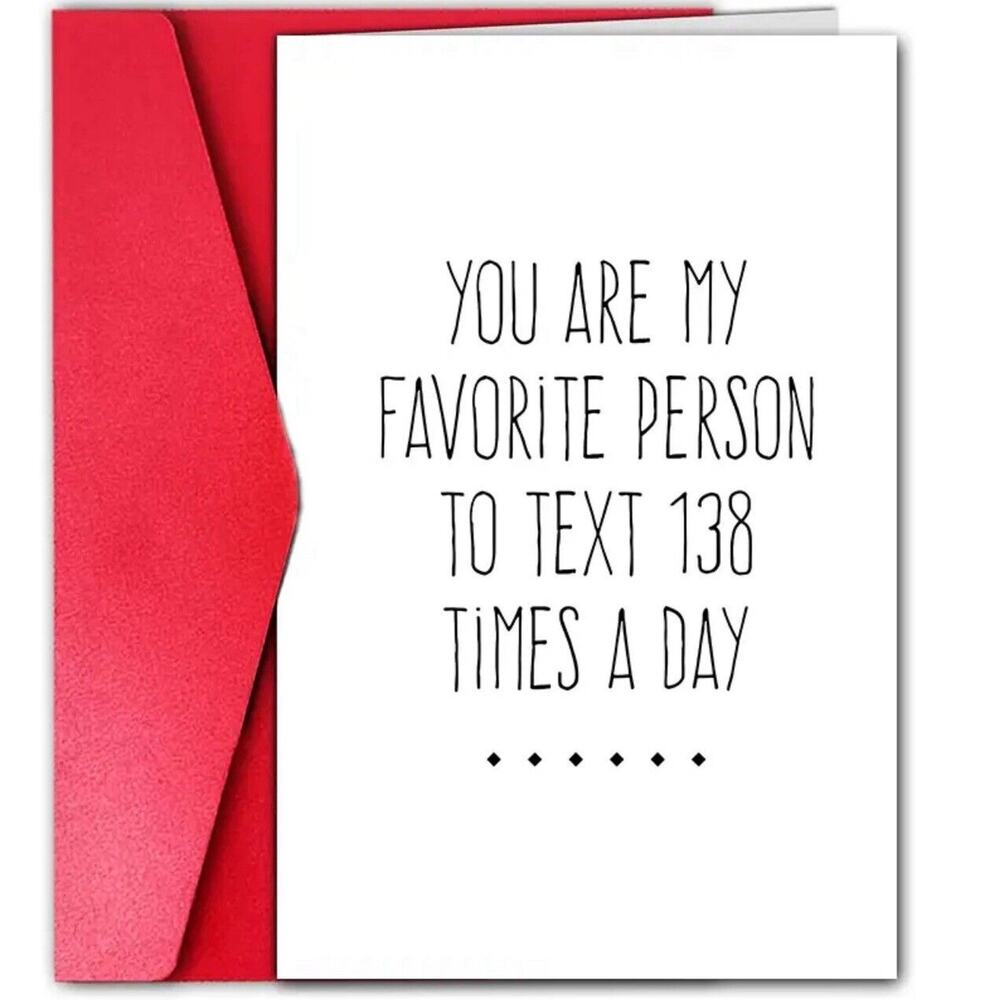 You Are My Favorite Person To Text 138 Times A Day Anniversary Card Valentines